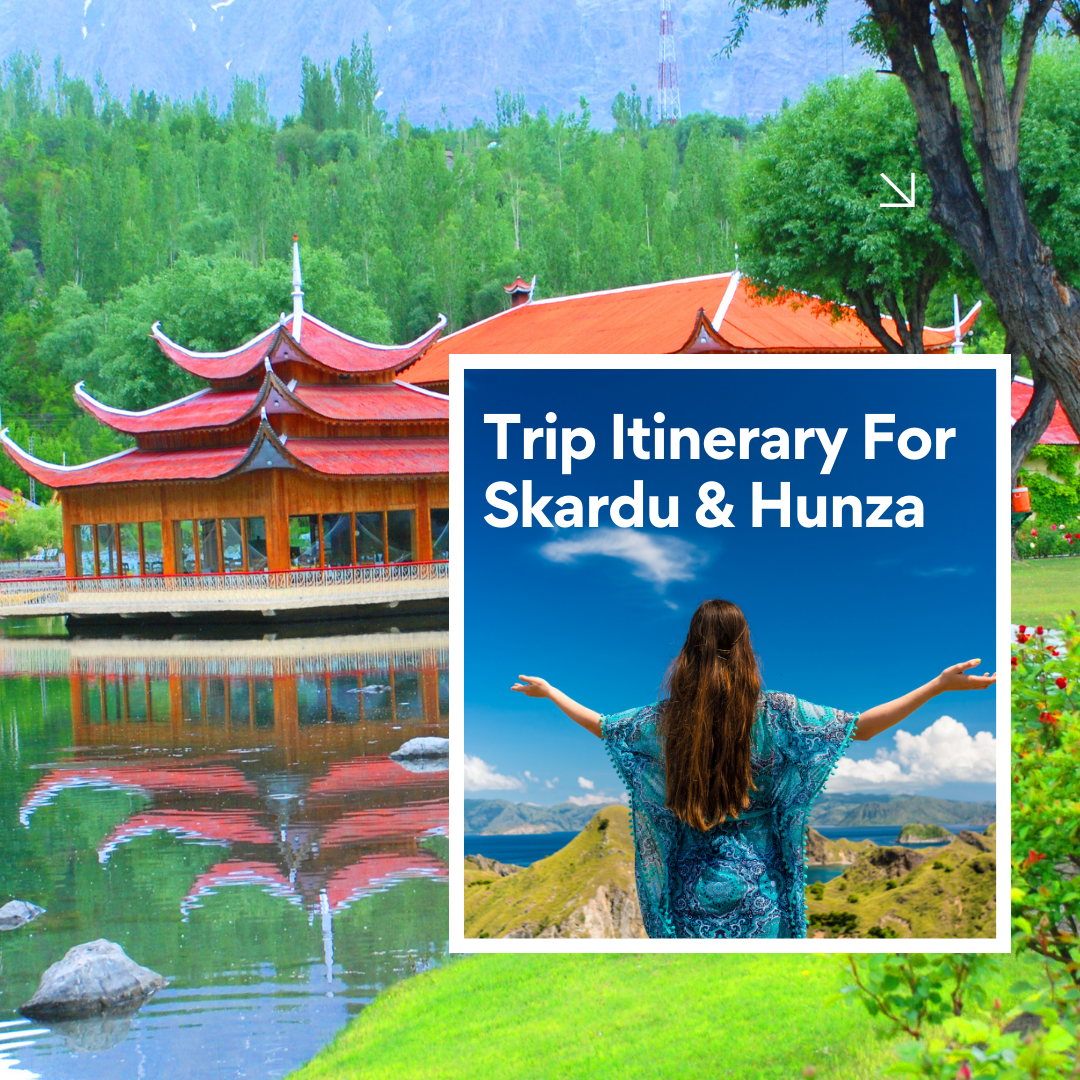skardu tour packages | Hunza tour packages | Itinerary